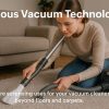 Curious Vacuum Technology: 7 Surprising Cleaning Uses